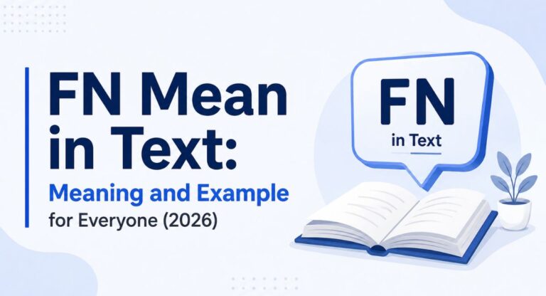 FN Mean in Text: Meaning and Example for Everyone (2026)