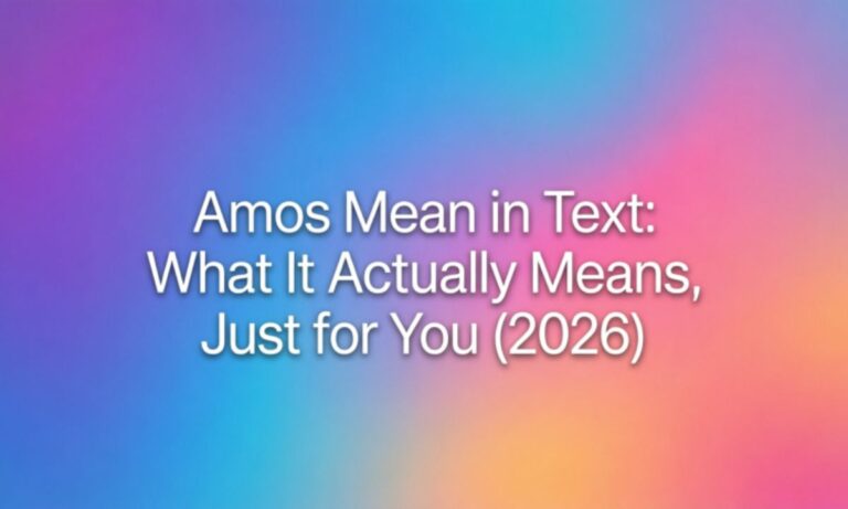 Amos Mean in Text: What It Actually Means, Just for You (2026)