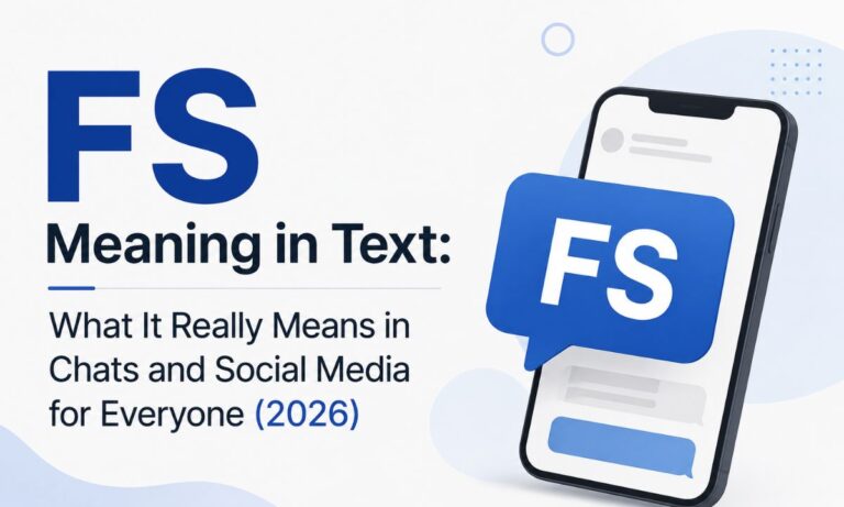 FS Meaning in Text: What It Really Means in Chats and Social Media for Everyone (2026)