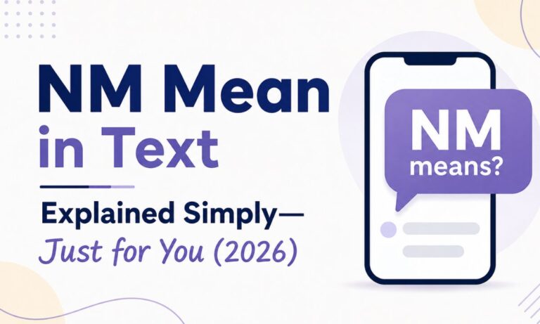 NM Mean in Text Explained Simply—Just for You (2026)