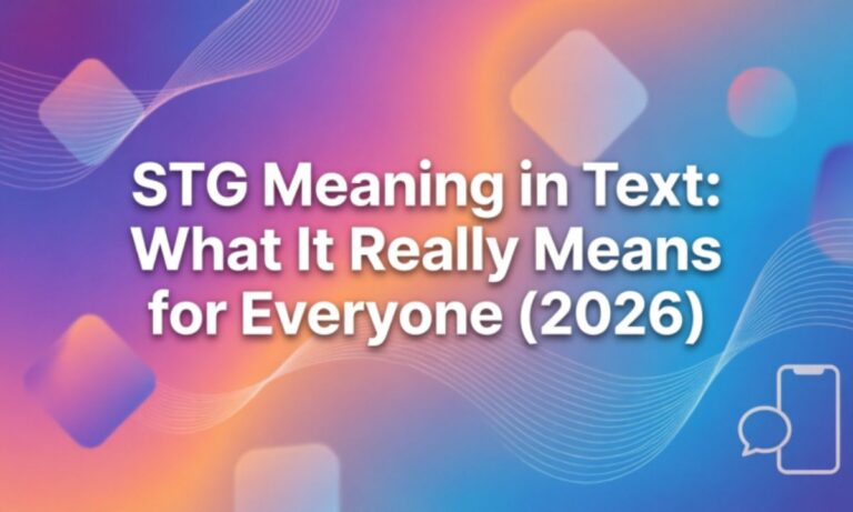 STG Meaning in Text: What It Really Means for Everyone (2026)