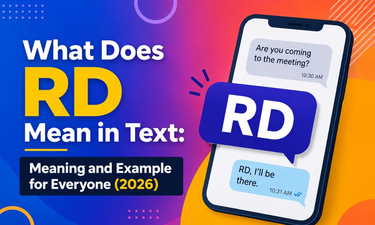 What Does RD Mean in Text: Meaning and Example for Everyone (2026)