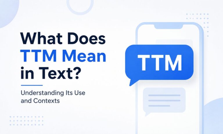 What Does TTM Mean in Text? Understanding Its Use and Contexts