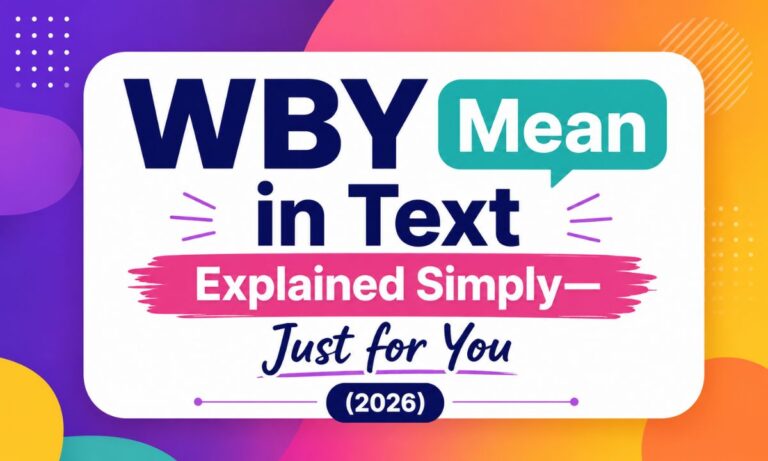WBY Mean in Text Explained Simply—Just for You (2026)
