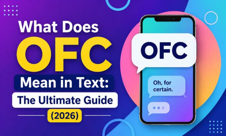 What Does OFC Mean in Text: The Ultimate Guide (2026)